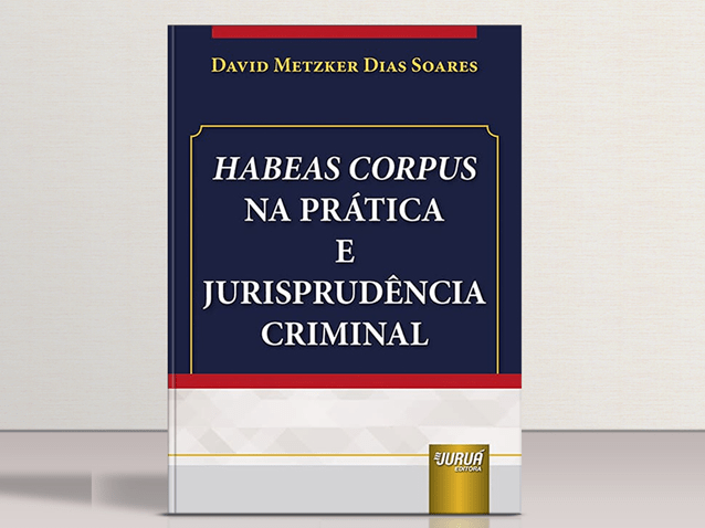 Criminalista lança livro sobre HC e Jurisprudência Criminal