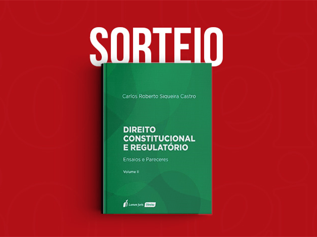 Resultado do Sorteio da obra "Direito Constitucional e Regulatório: Ensaios e Pareceres - Volume II"