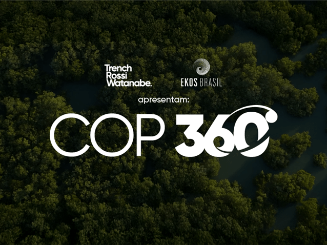 Trench Rossi Watanabe e Instituto Ekos Brasil lançam série COP 360°