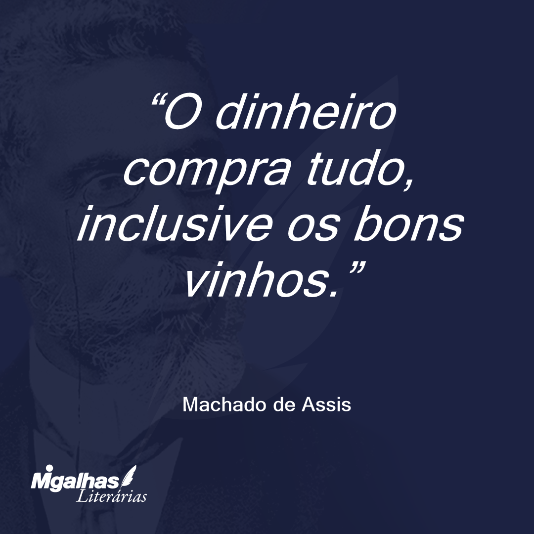 O dinheiro compra tudo, inclusive os bons vinhos.