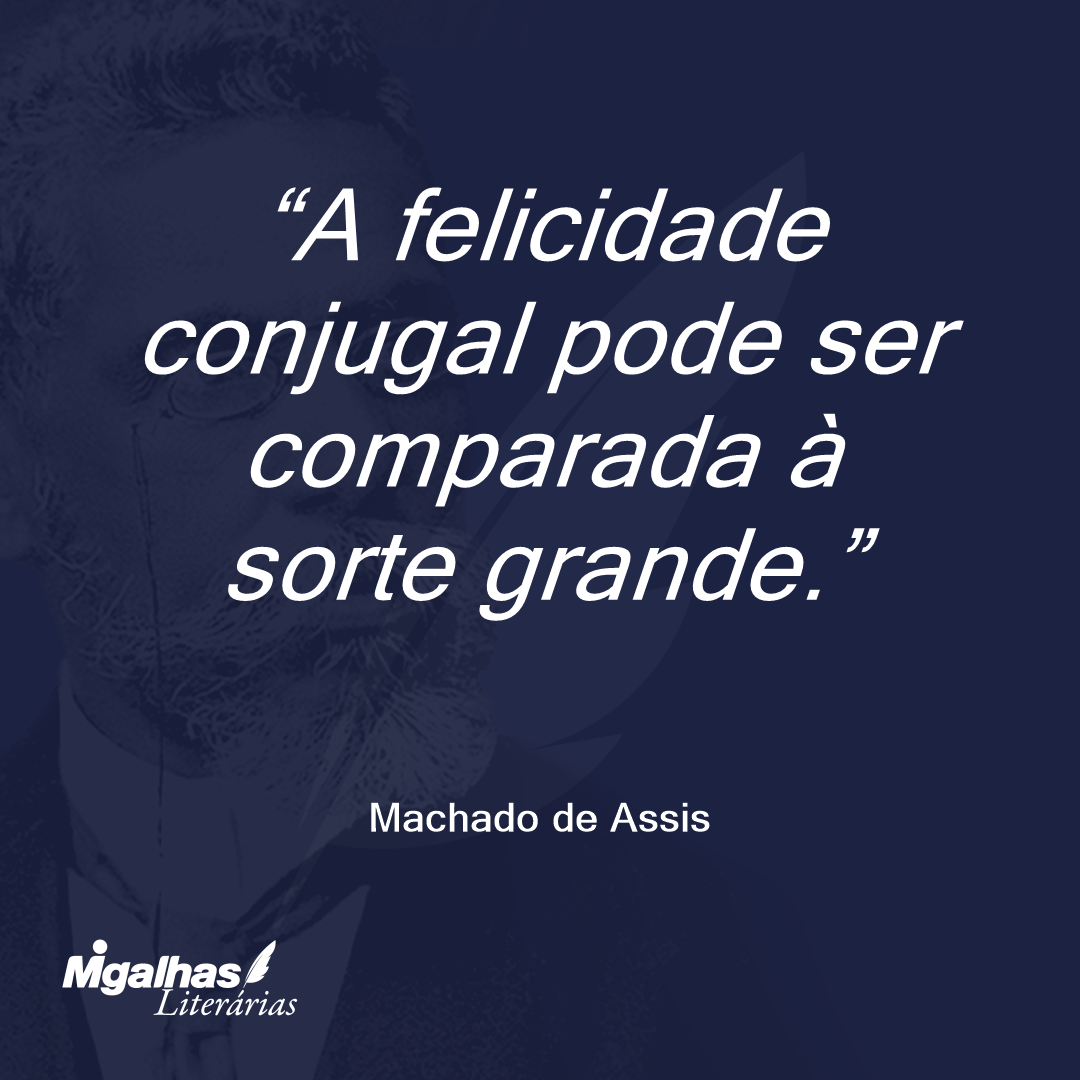 A felicidade conjugal pode ser comparada à sorte grande.