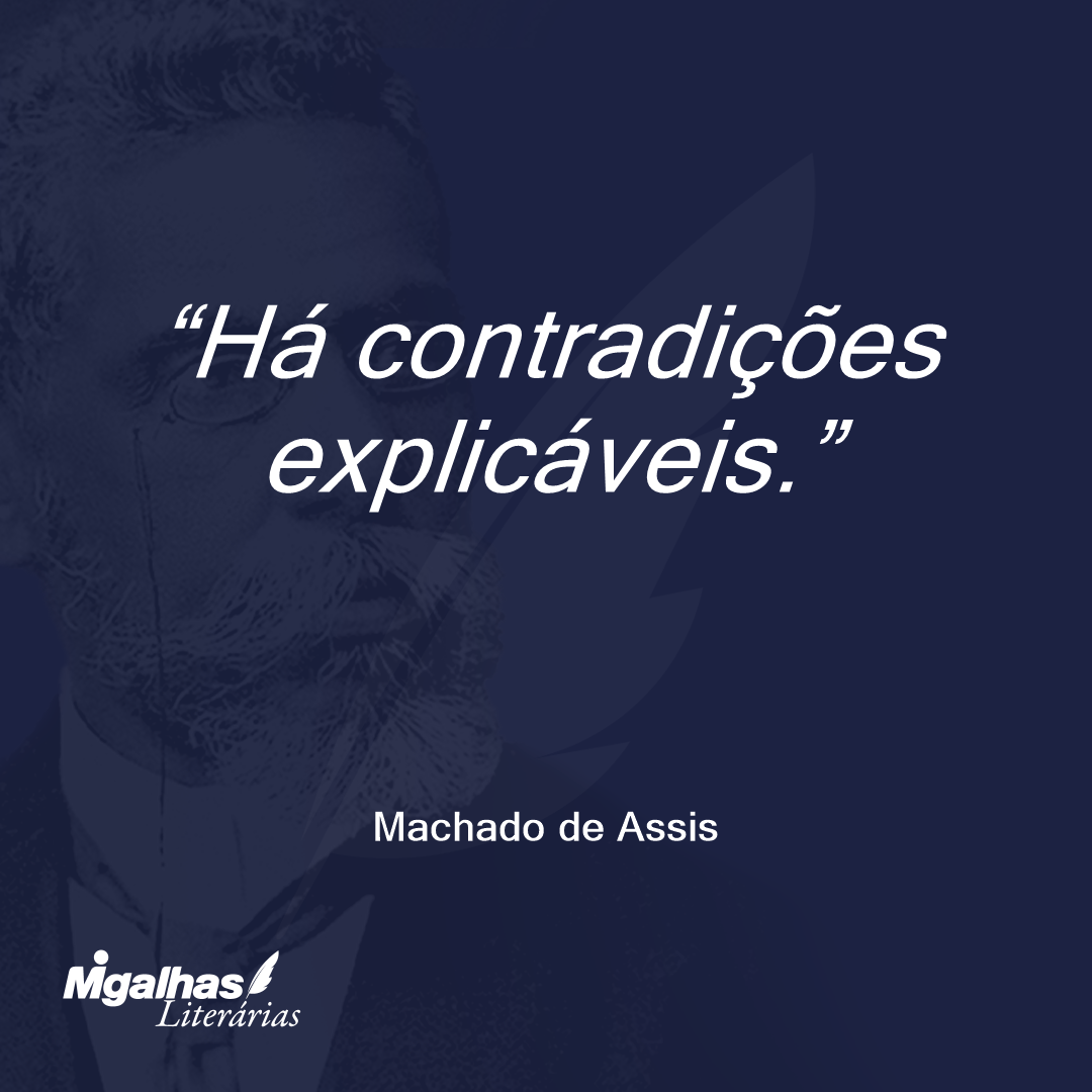 Há contradições explicáveis.