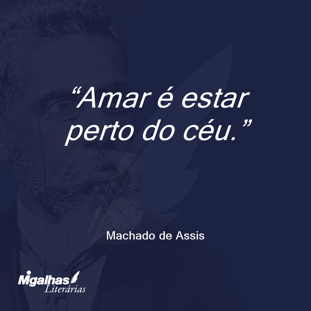 Amar é estar perto do céu.