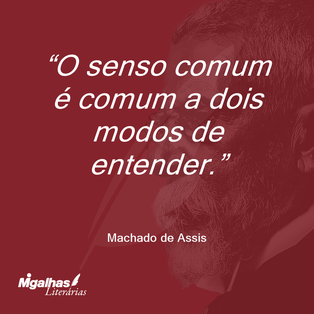 O senso comum é comum a dois modos de entender.