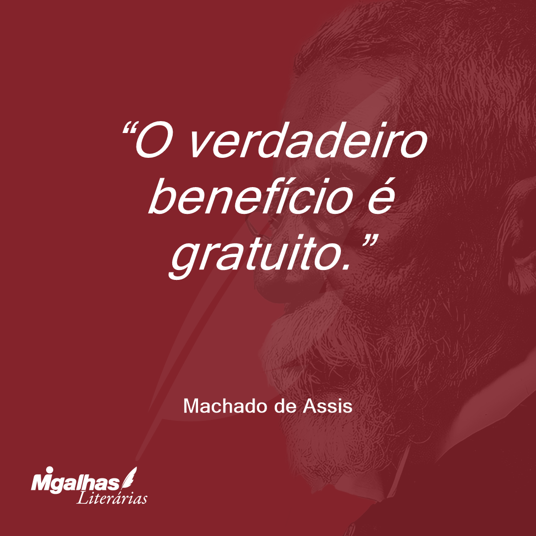 O verdadeiro benefício é gratuito.