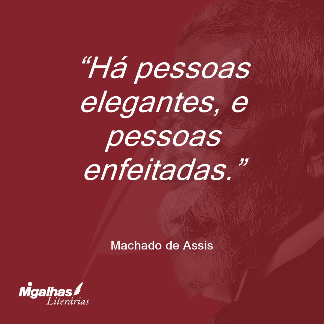 Há pessoas elegantes, e pessoas enfeitadas.