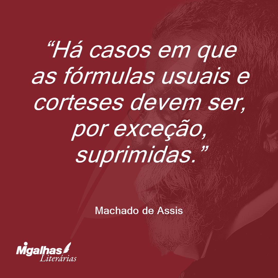 Há casos em que as fórmulas usuais e corteses devem ser, por exceção, suprimidas.