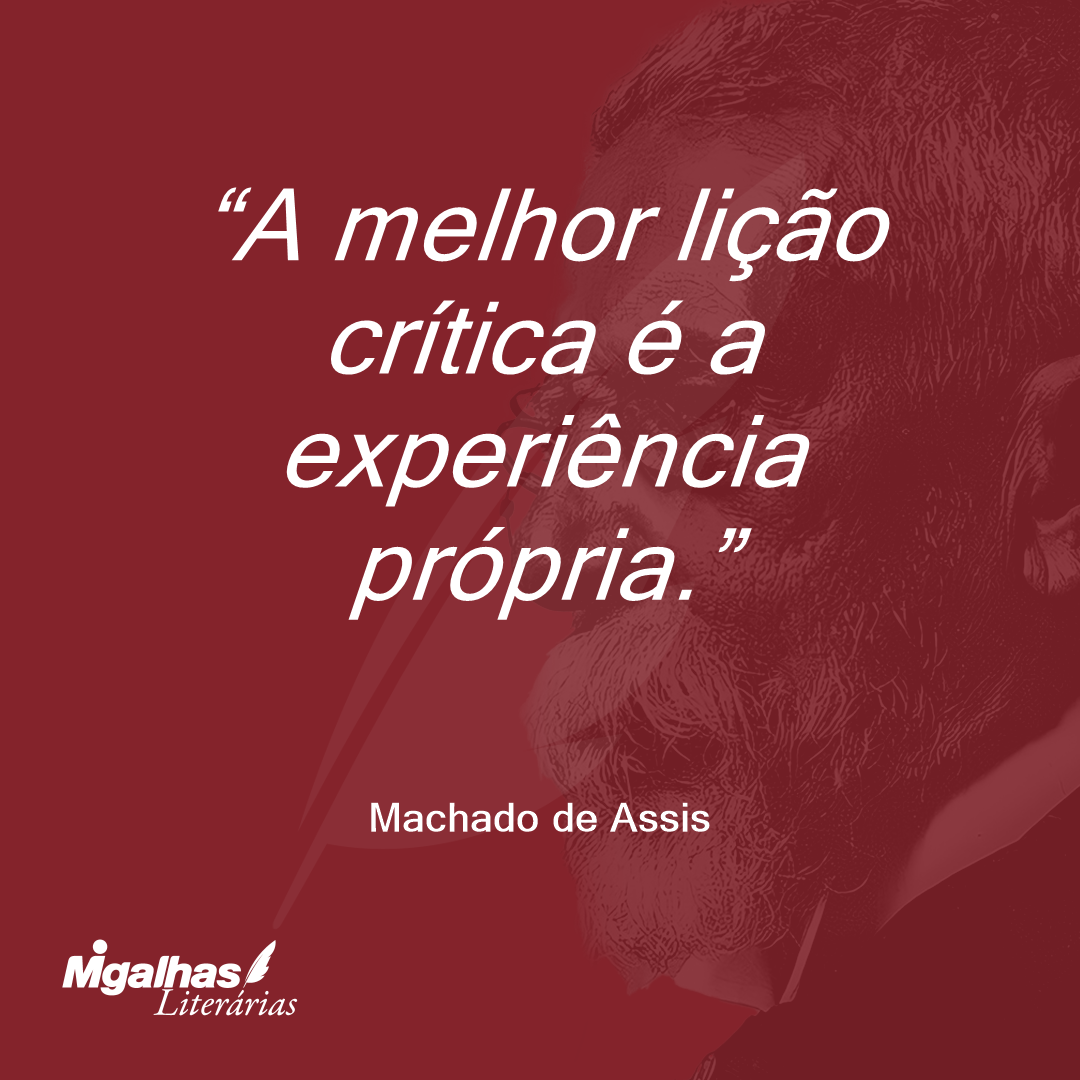A melhor lição crítica é a experiência própria.