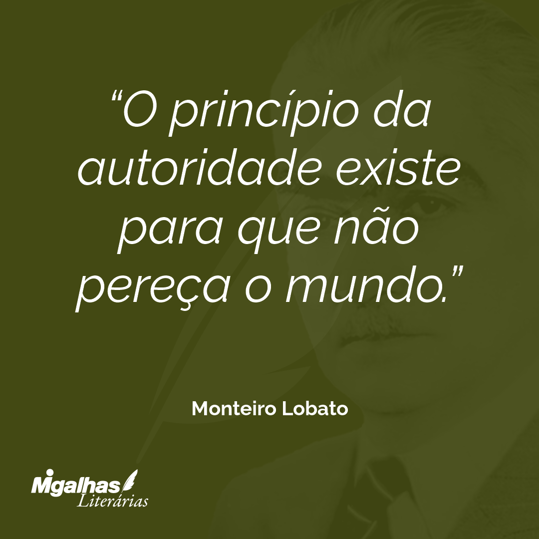 O princípio da autoridade existe para que não pereça o mundo.