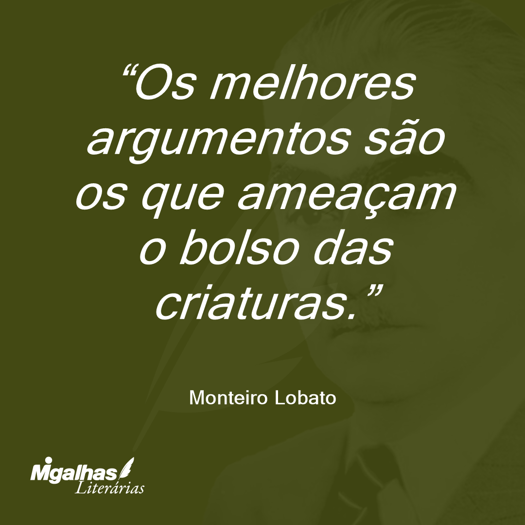 Os melhores argumentos são os que ameaçam o bolso das criaturas.