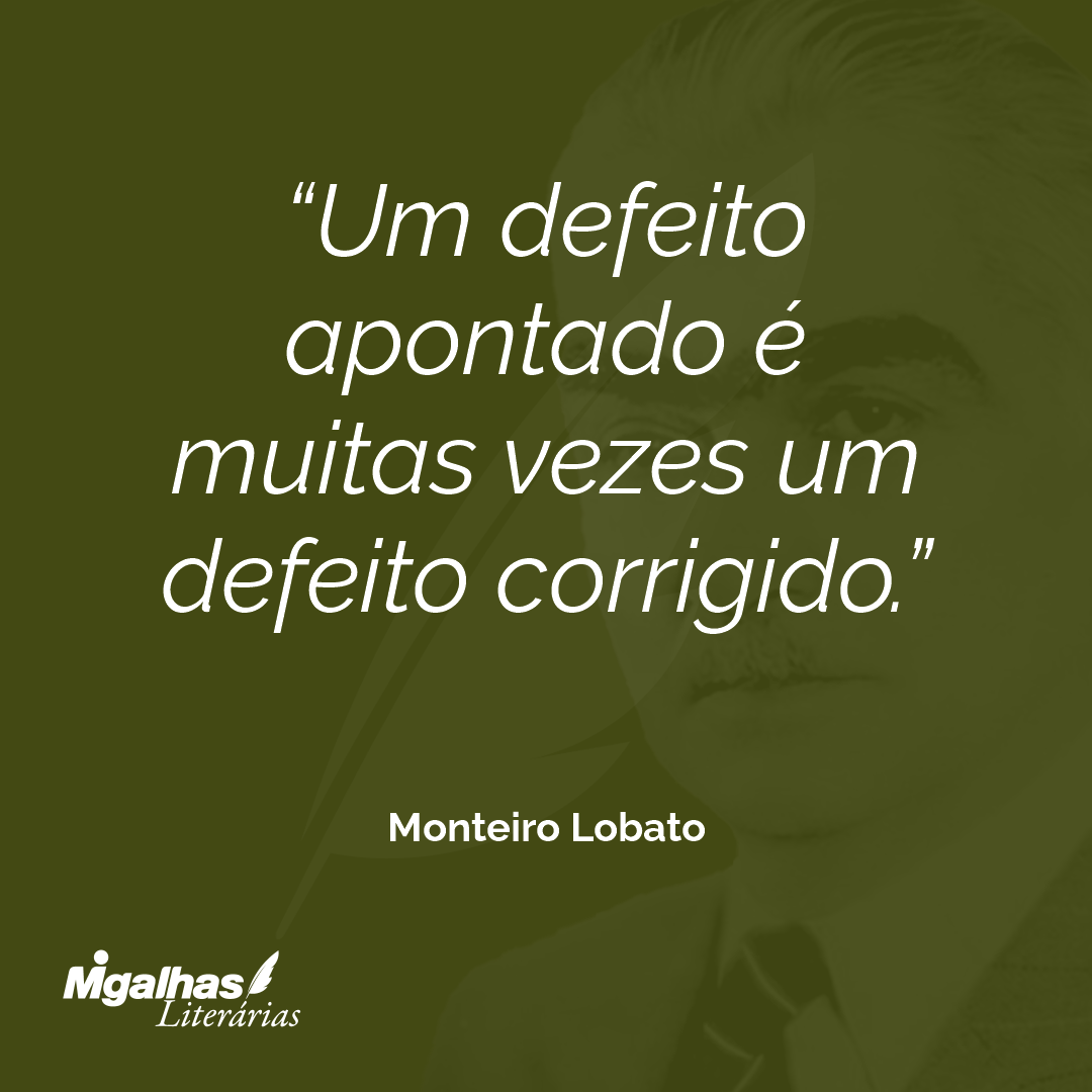 Um defeito apontado é muitas vezes um defeito corrigido.