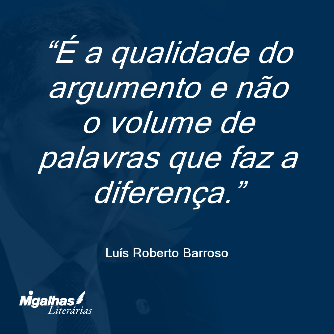 É a qualidade do argumento e não o volume de palavras que faz a diferença.