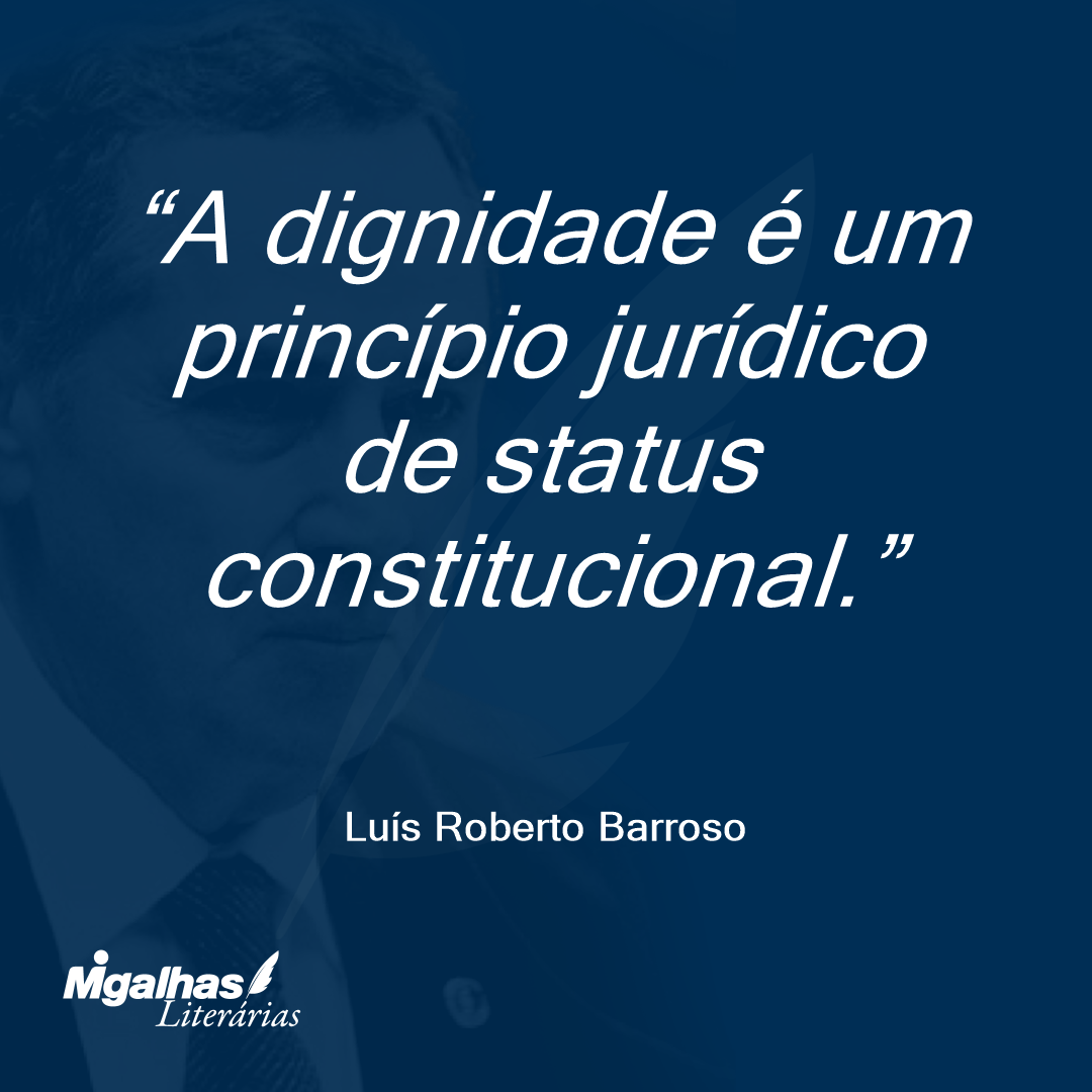 A dignidade é um princípio jurídico de status constitucional.