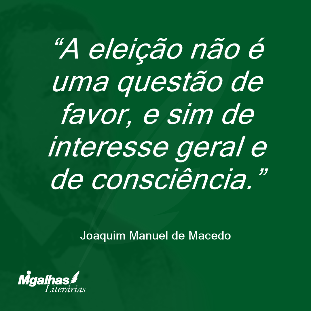A eleição não é uma questão de favor, e sim de interesse geral e de consciência.