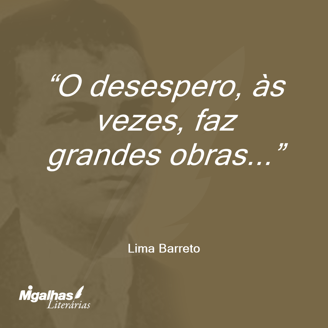 O desespero, às vezes, faz grandes obras...