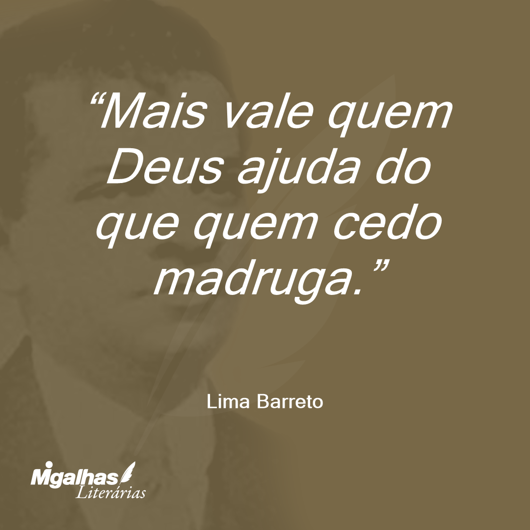 Mais vale quem Deus ajuda do que quem cedo madruga.