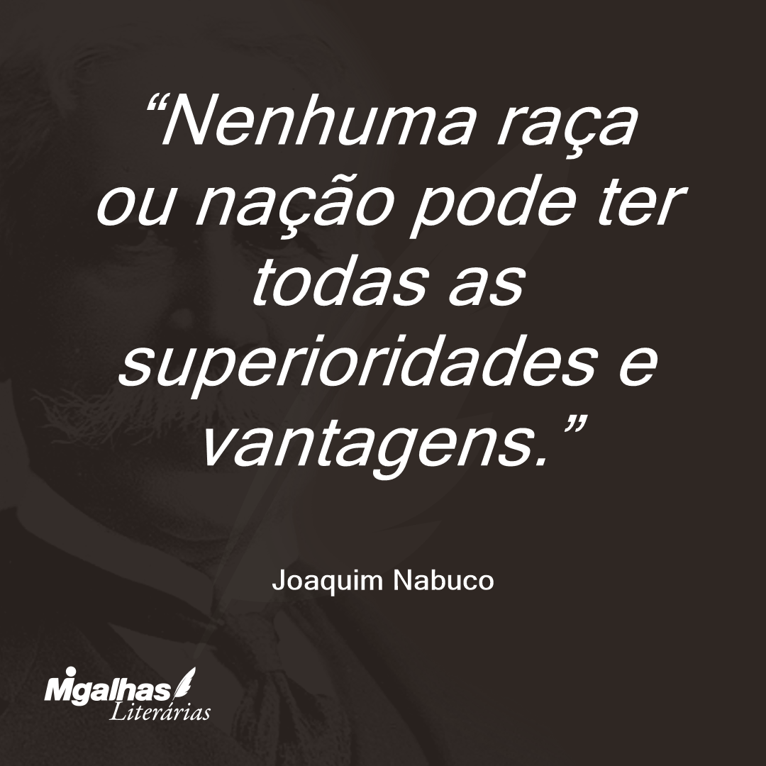 Nenhuma raça ou nação pode ter todas as superioridades e vantagens. 
