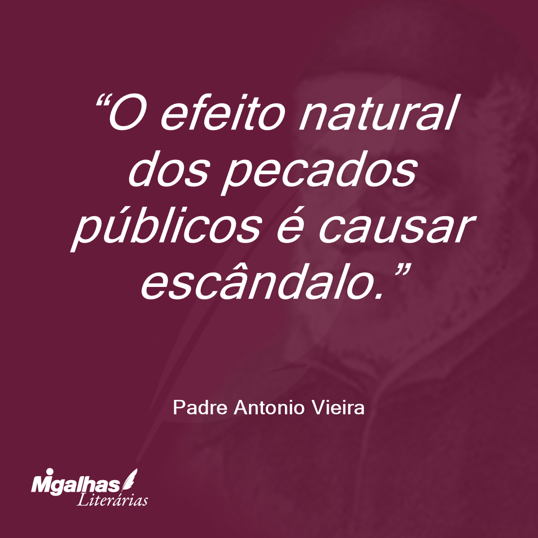 O efeito natural dos pecados públicos é causar escândalo.