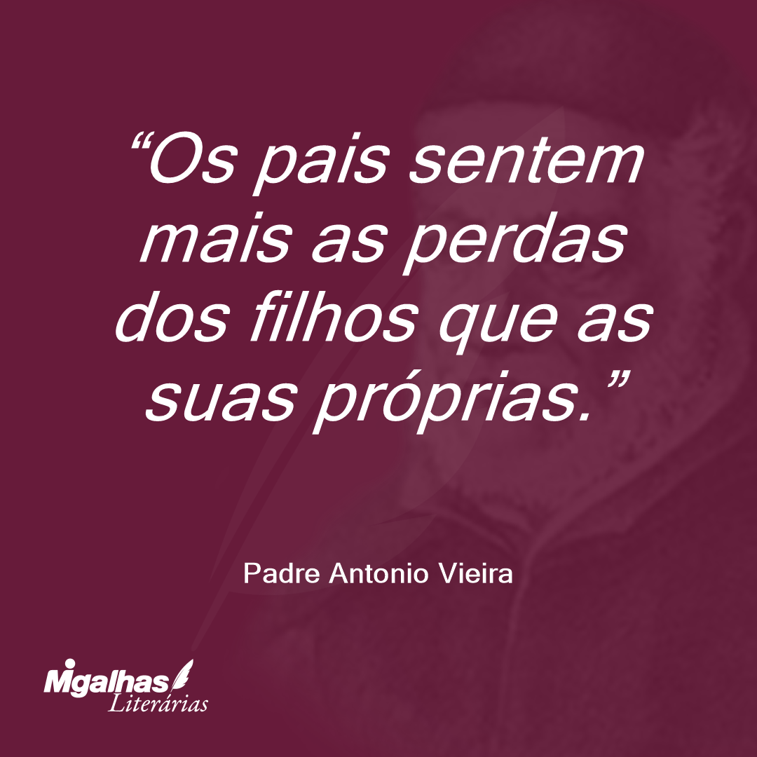 Os pais sentem mais as perdas dos filhos que as suas próprias. 