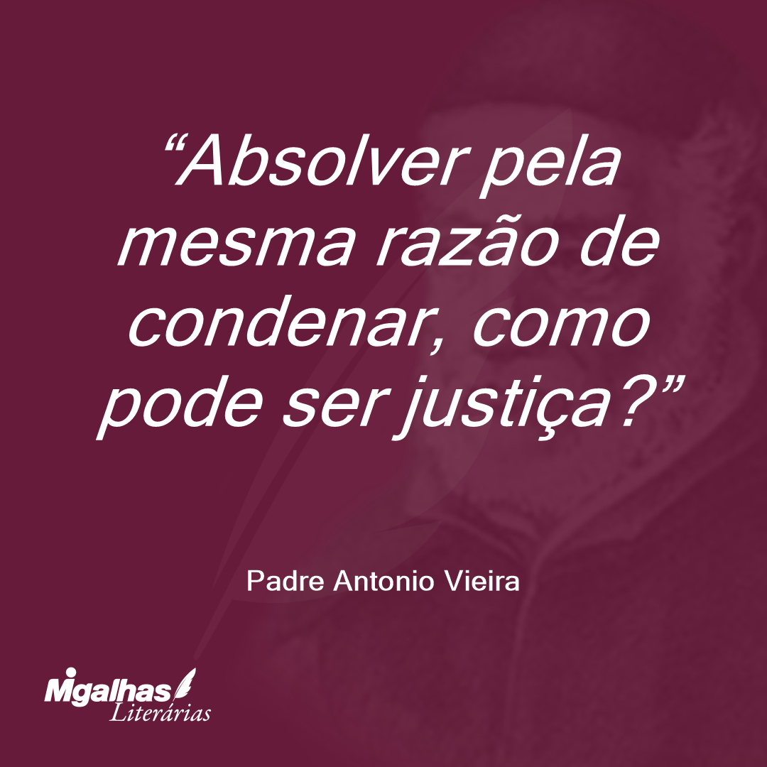 Absolver pela mesma razão de condenar, como pode ser justiça?