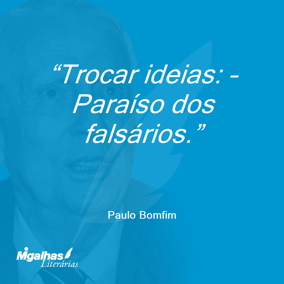 Trocar ideias: - Paraíso dos falsários.