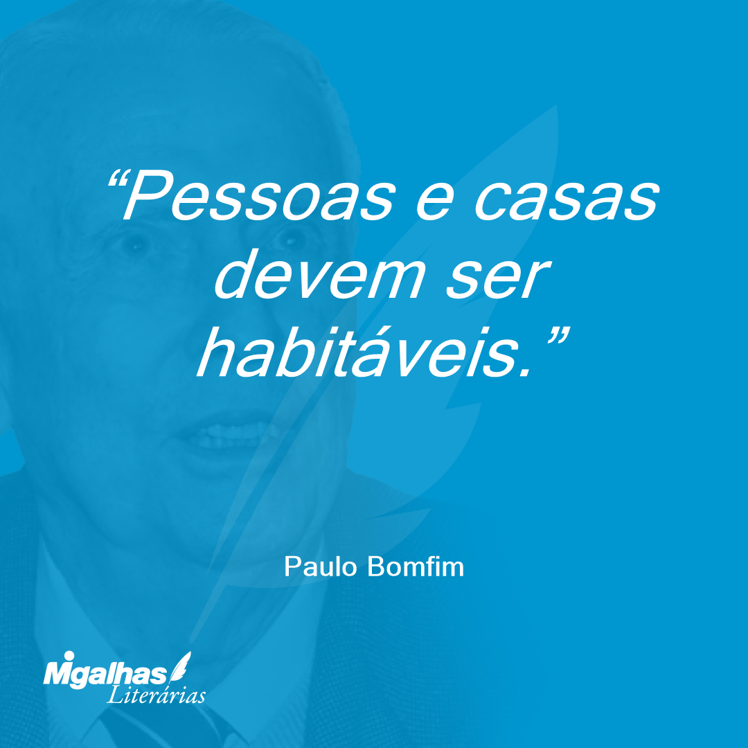 Pessoas e casas devem ser habitáveis.