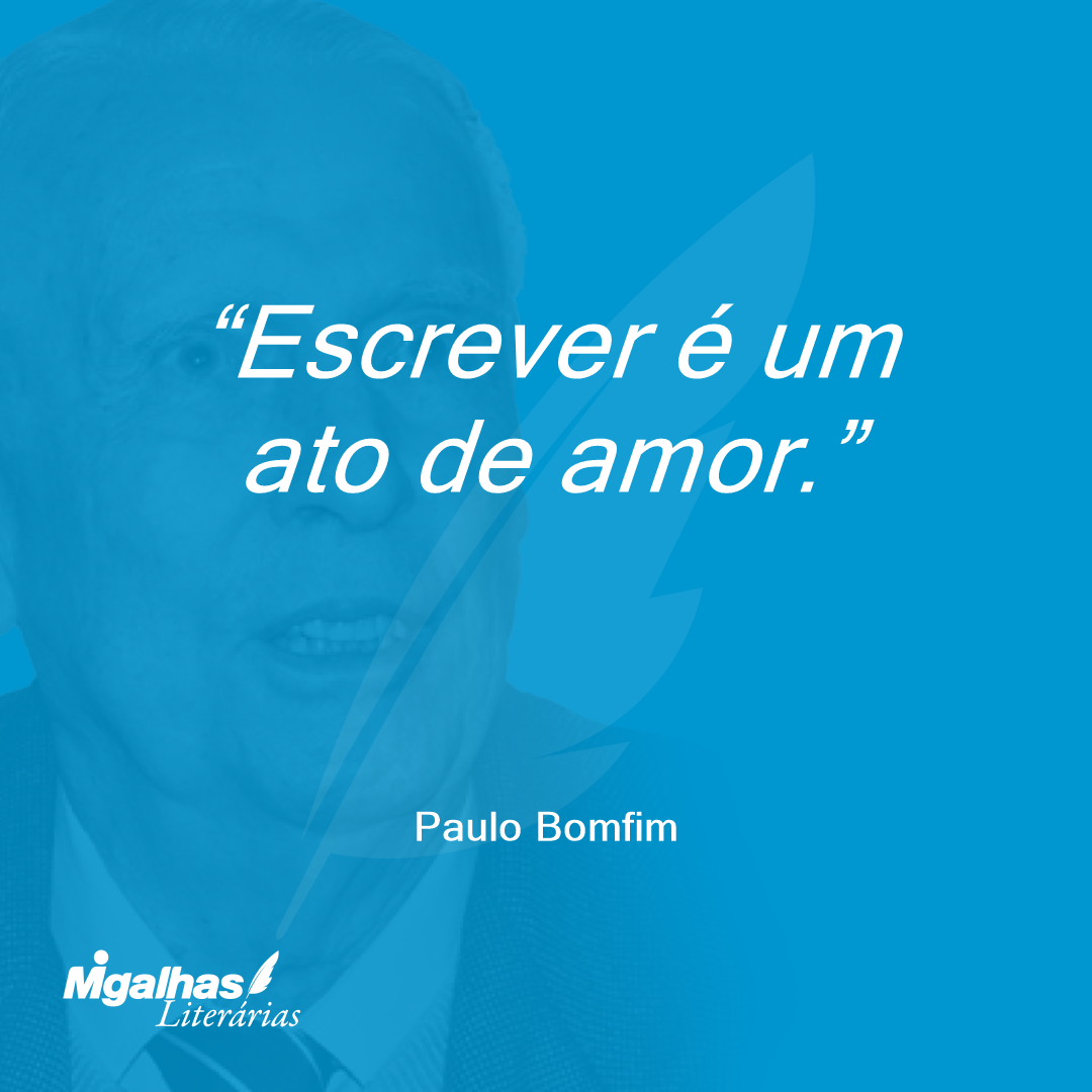 Escrever é um ato de amor.