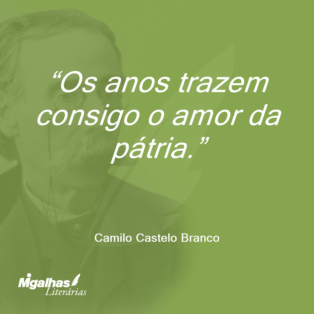 Os anos trazem consigo o amor da pátria.