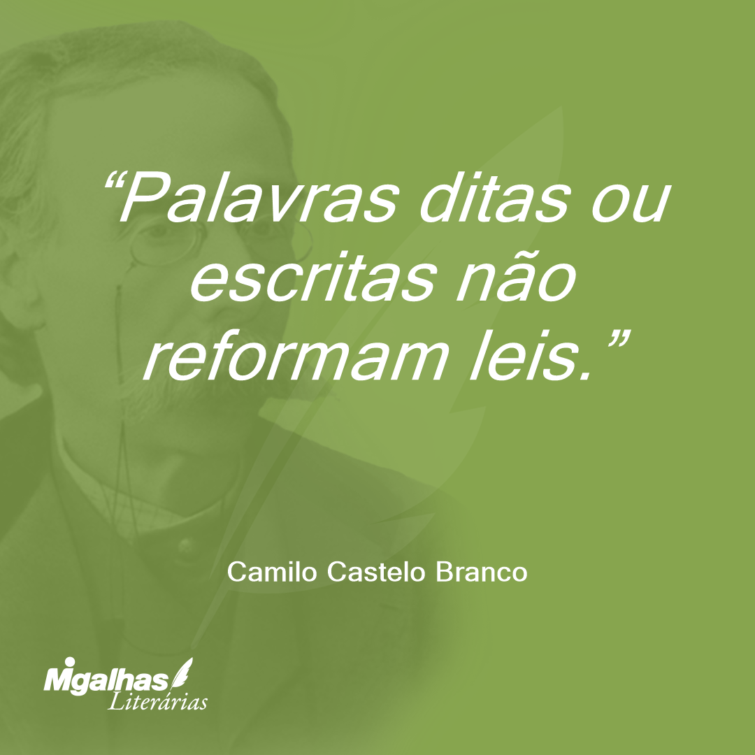 Palavras ditas ou escritas não reformam leis.