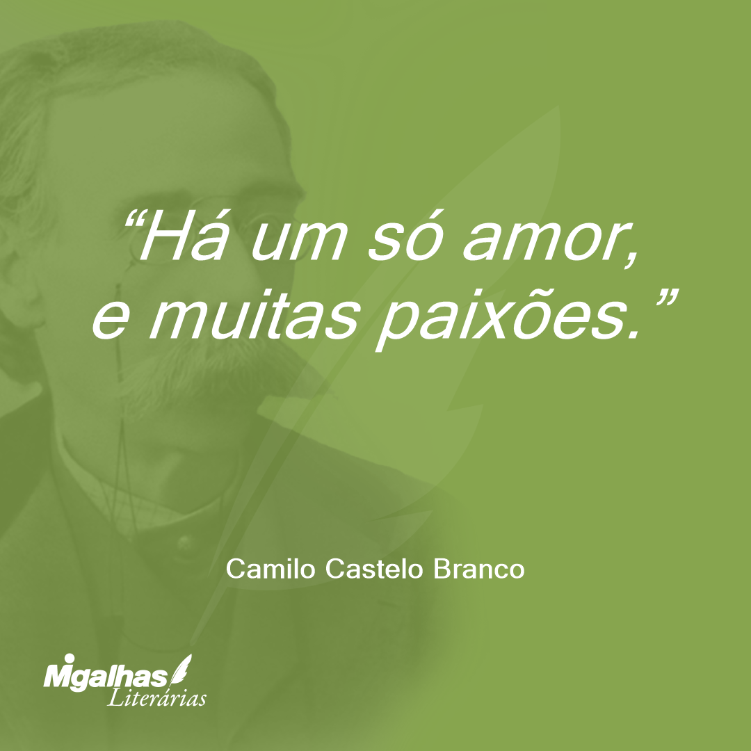 Há um só amor, e muitas paixões.