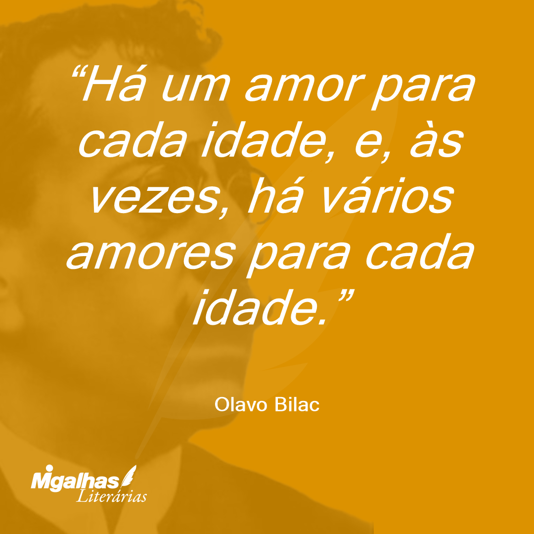 Há um amor para cada idade, e, às vezes, há vários amores para cada idade. 