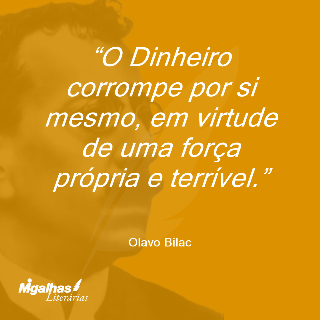 O Dinheiro corrompe por si mesmo, em virtude de uma força própria e terrível.