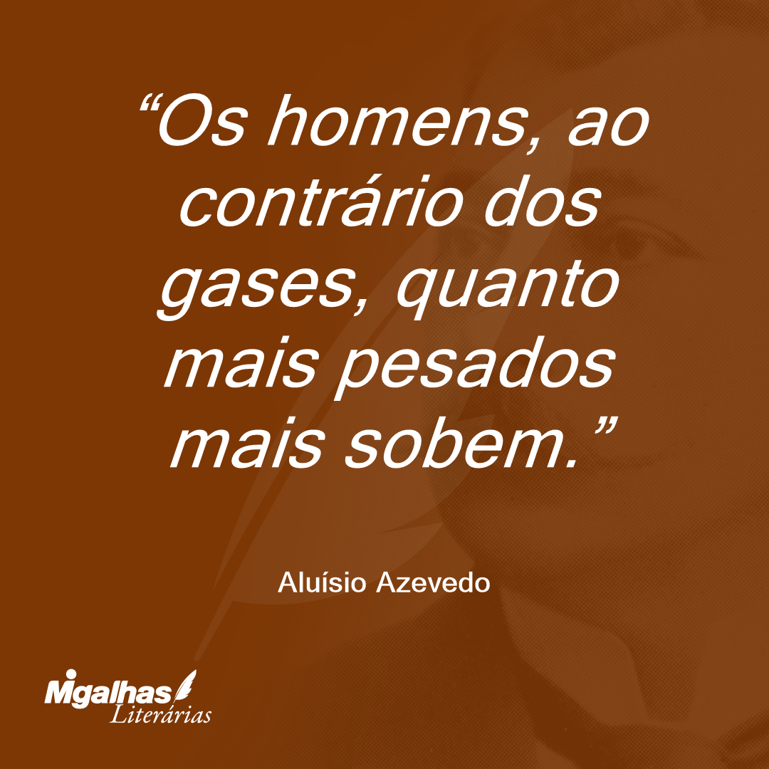 Os homens, ao contrário dos gases, quanto mais pesados mais sobem.