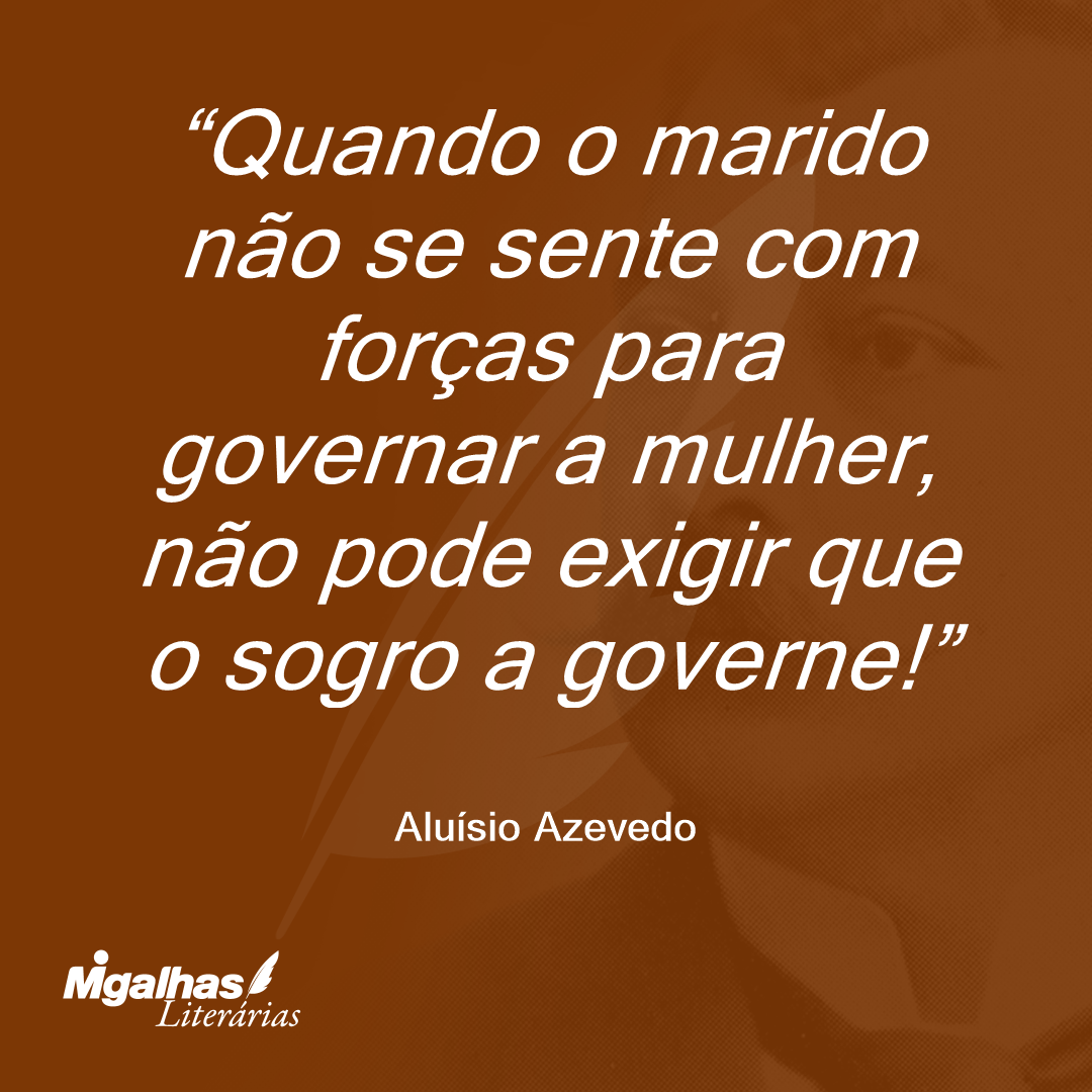 Quando o marido não se sente com forças para governar a mulher, não pode exigir que o sogro a governe!