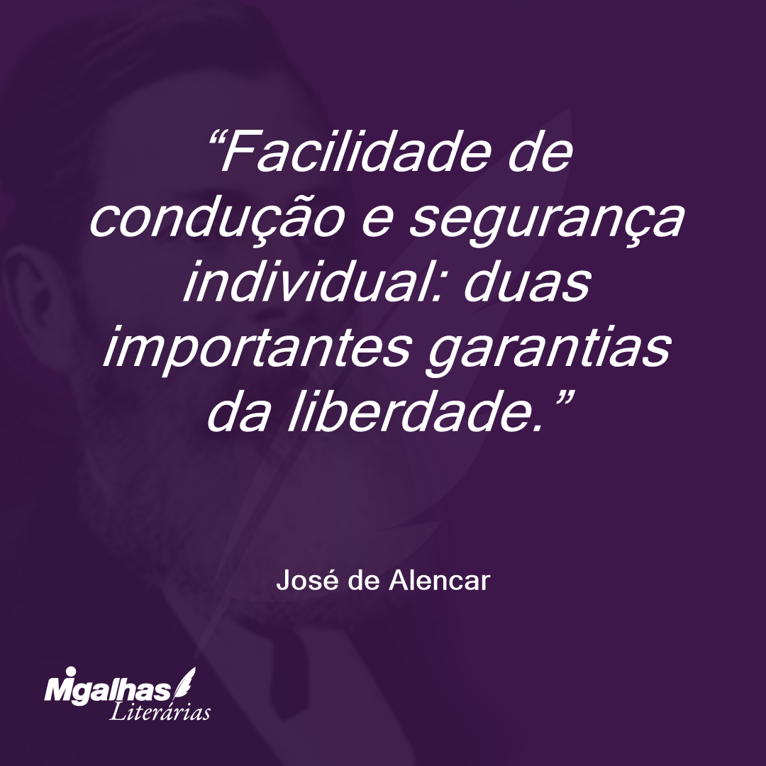 Facilidade de condução e segurança individual: duas importantes garantias da liberdade. 