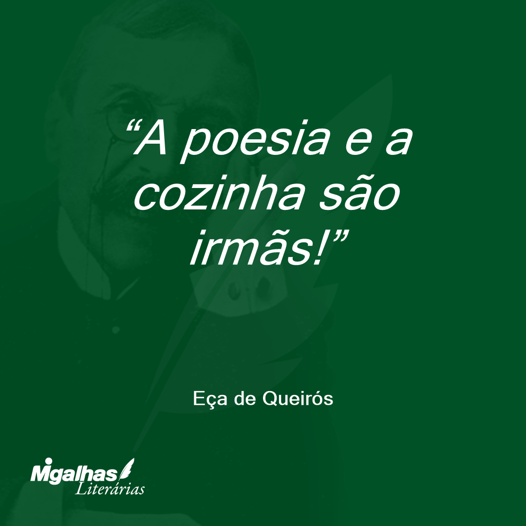 A poesia e a cozinha são irmãs! 