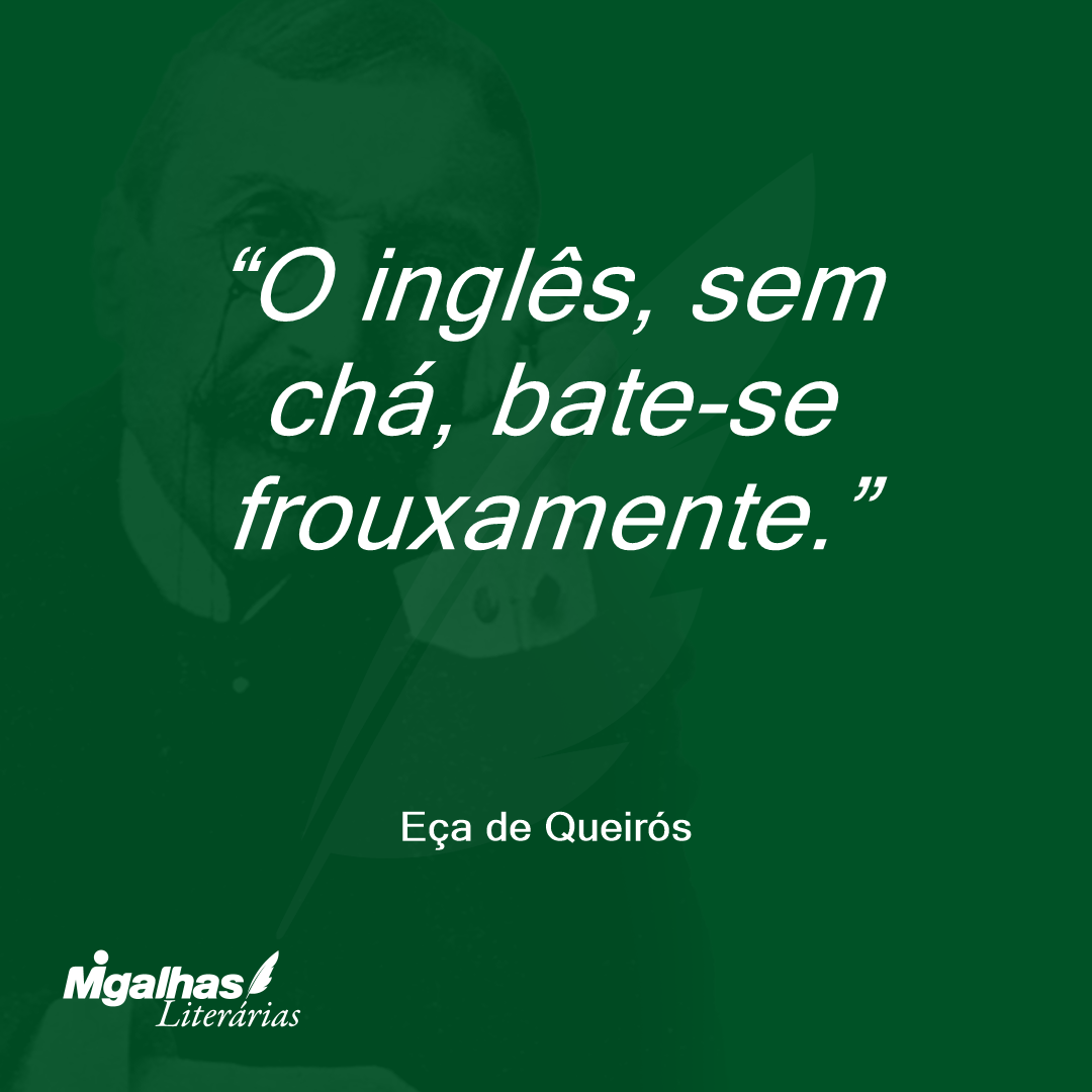 O inglês, sem chá, bate-se frouxamente. 