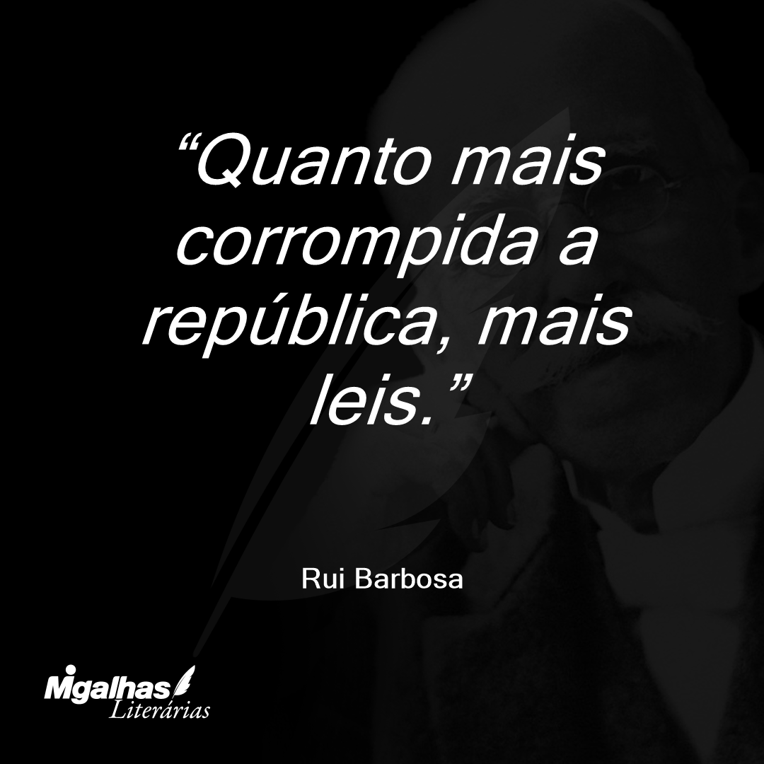 Quanto mais corrompida a república, mais leis.