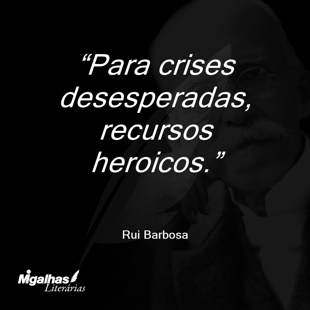 Para crises desesperadas, recursos heroicos.