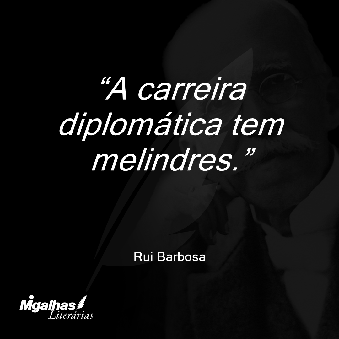 A carreira diplomática tem melindres.